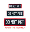 Do Not Pet Reflective Morale Patch