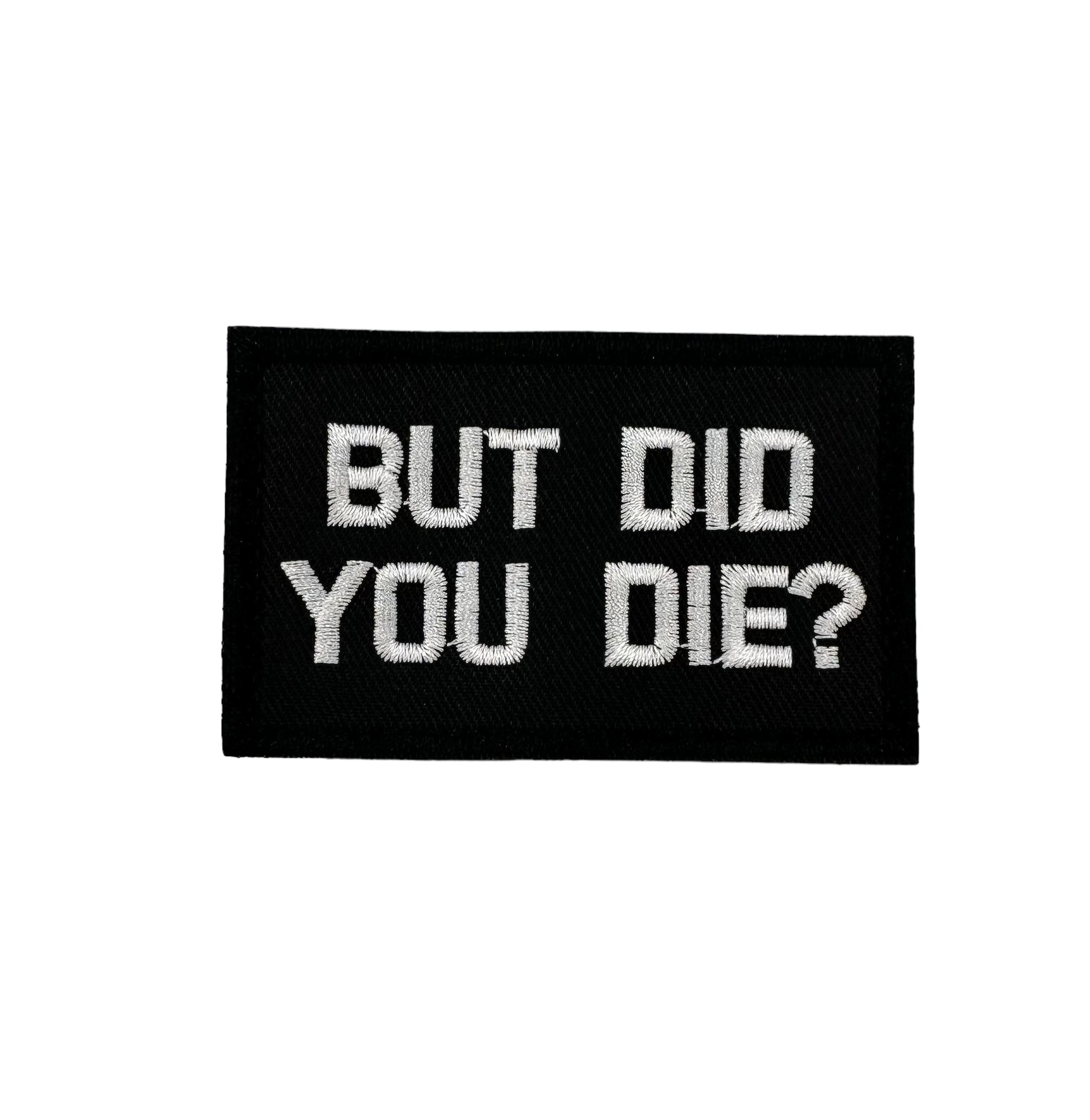 BUT DID YOU DIE? Square Morale Patch - kiloninerpets