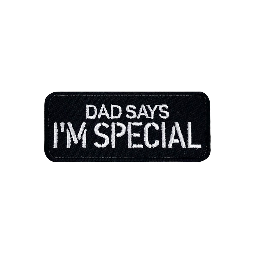 DAD SAYS I’M SPECIAL Morale Patch - kiloninerpets